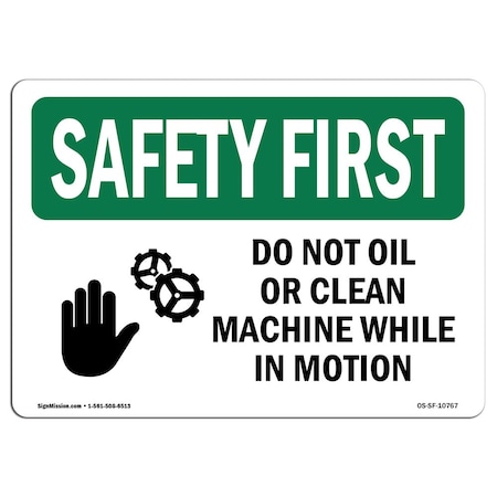 OSHA SAFETY FIRST Sign, Do Not Oil Or Clean Machine, 10in X 7in Decal